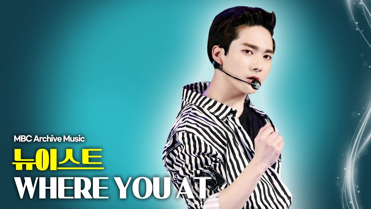 뉴이스트 W (NU`EST W) - WHERE YOU AT  | MBC 가요베스트 아이돌 아카이브