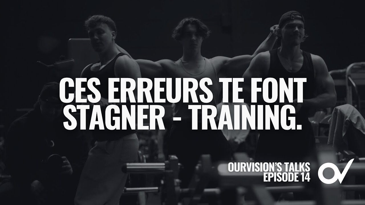 OURVISION'S TALKS - TU STAGNES À L'ENTRAÎNEMENT