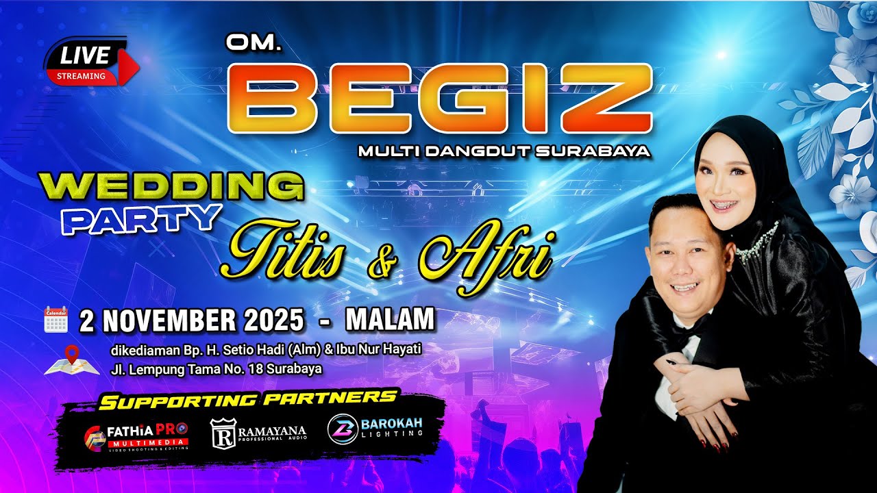 LIVE STREAMING OM. BEGIZ. DALAM RANGKA RESEPSI PERNIKAHAN TITIS & AFRI SURABAYA ft RAMAYANA AUDIO
