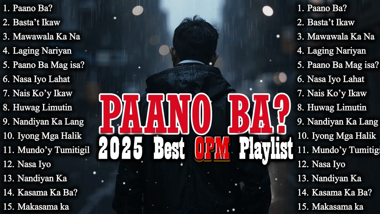 PAANO BA? - 2025 BEST OPM LOVE SONG PLAYLIST