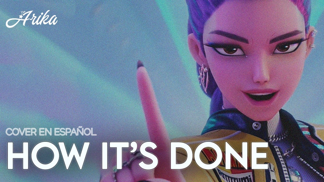 HOW ITS DONE ‑ KPOP DEMON HUNTERS | COVER en ESPA&Ntilde;OL de KPOP DEMON HUNTERS&nbsp;|&nbsp;ARIKA