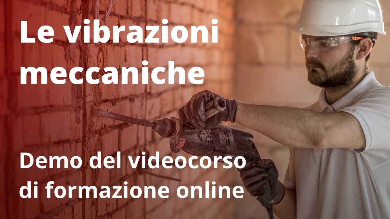 LE VIBRAZIONI MECCANICHE - Demo del videocorso per la formazione