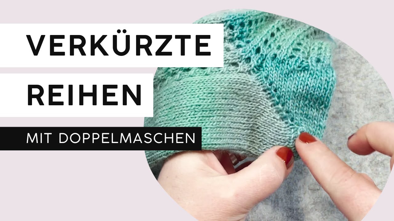 Verkürzte Reihen (Doppelmaschen) | garninchen • 