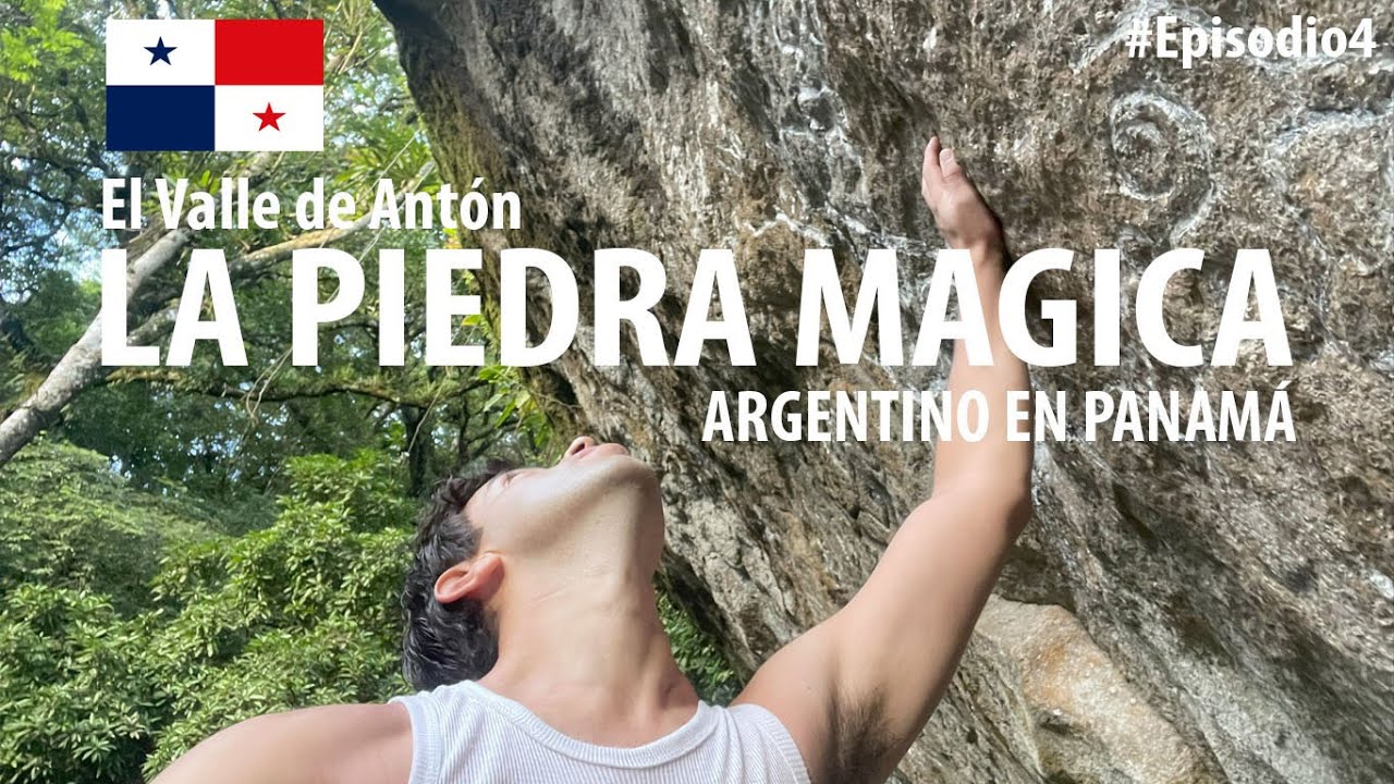 El Valle de Antón Panamá #Ep4 / La Piedra Mágica