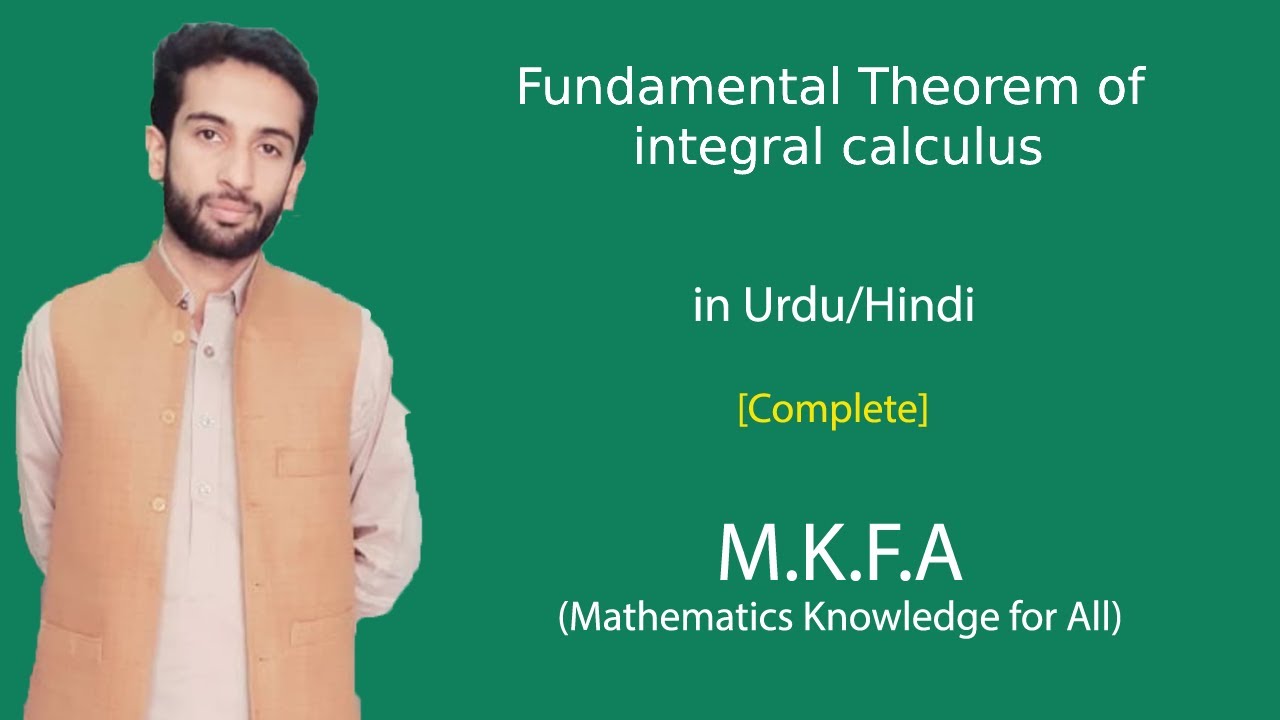 Fundamental Theorem of integral calculus in Urdu/Hindi (M.K.F.A)
