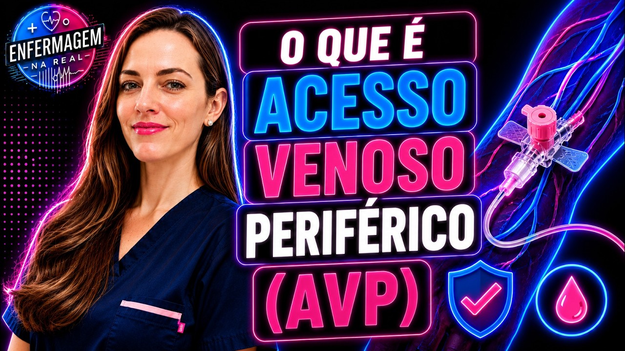 O QUE É ACESSO VENOSO PERIFÉRICO (AVP): ATIVIDADE IMPORTANTE NA ENFERMAGEM