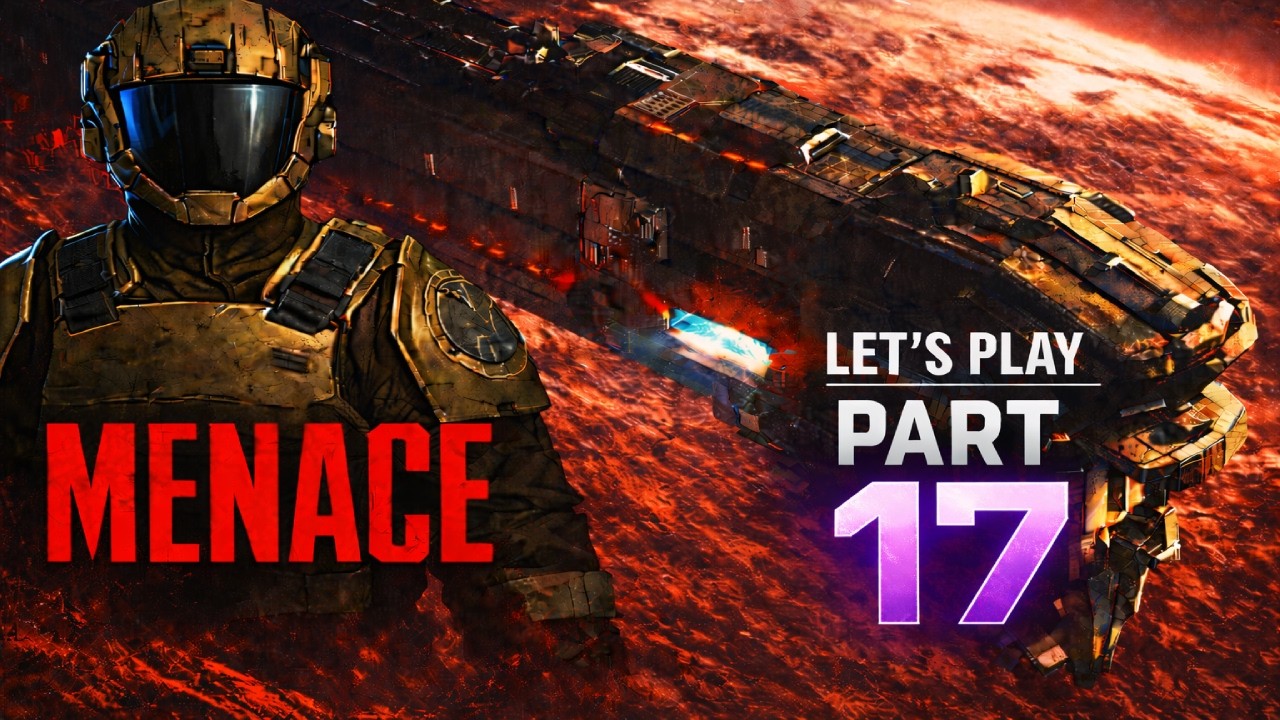 Menace - Let's Play Part 17