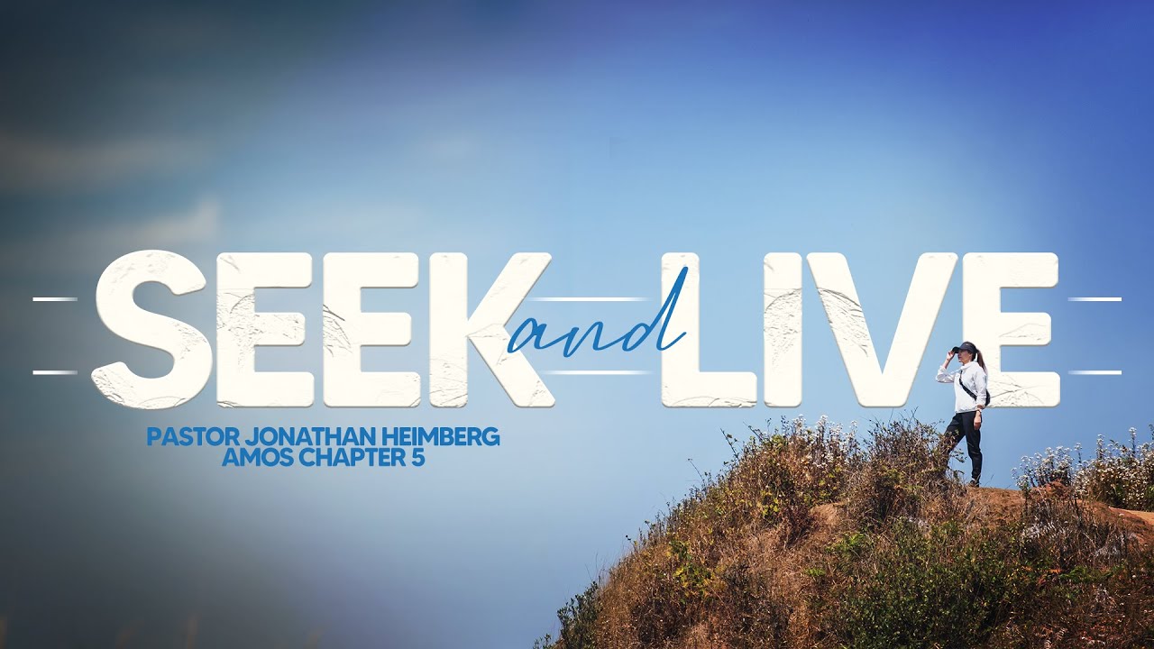 Seek and Live - Ps Jonathan Heimberg