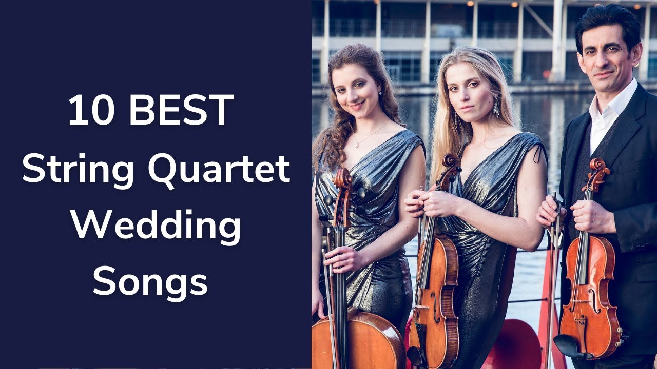 10 Best String Quartet Songs for a Wedding | 2023 Wedding Music