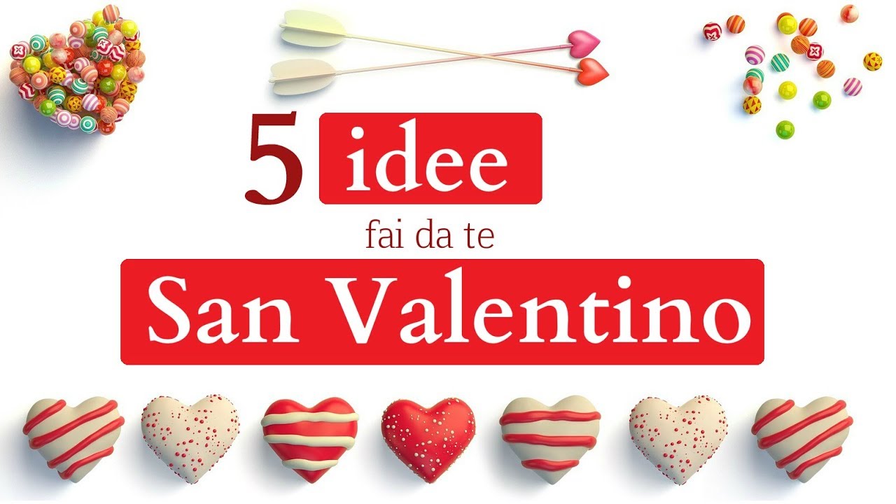 5 IDEE SAN VALENTINO Fai da te - REGALI e ADDOBBI