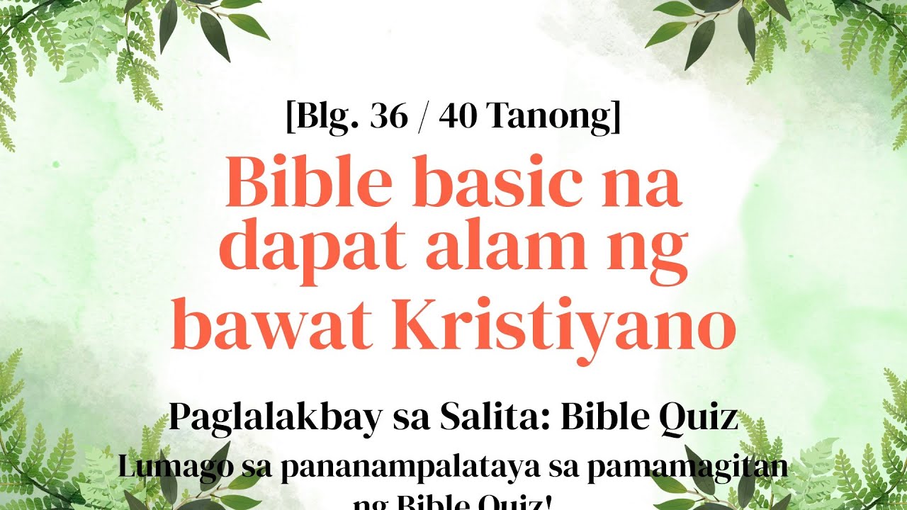 40 Quiz na Magbabago sa Paraan Mong Pagbasa ng Biblia - Bible Quiz Bahagi 36