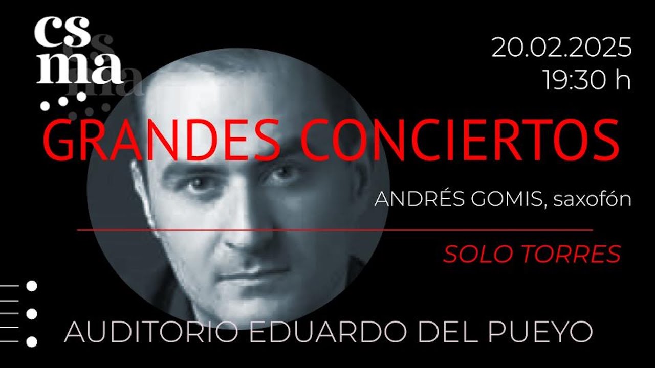 GRANDES CONCIERTOS DEL CSMA 2024/2025: ANDRÉS GOMIS, saxofón.