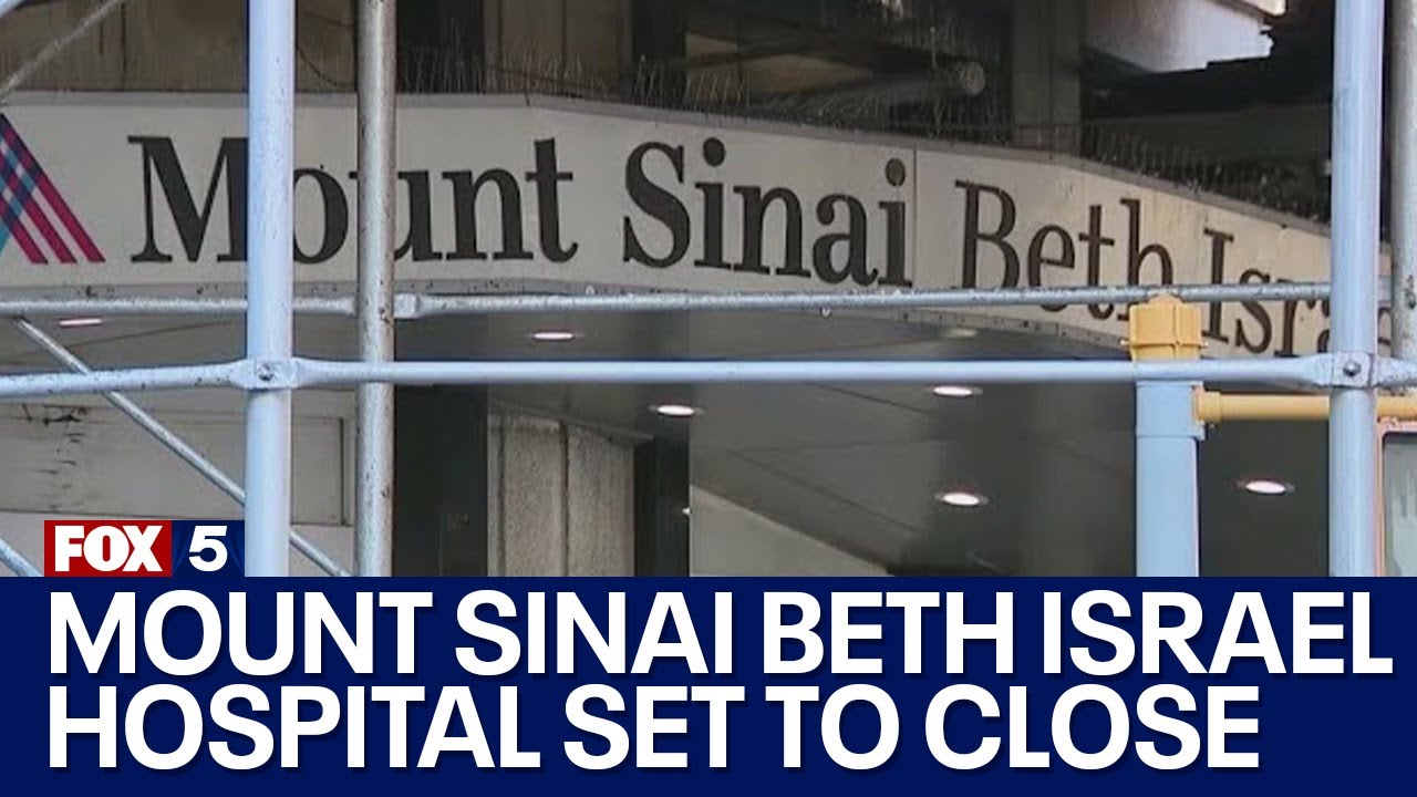 Mount Sinai Beth Israel hospital set to close, stranding patients