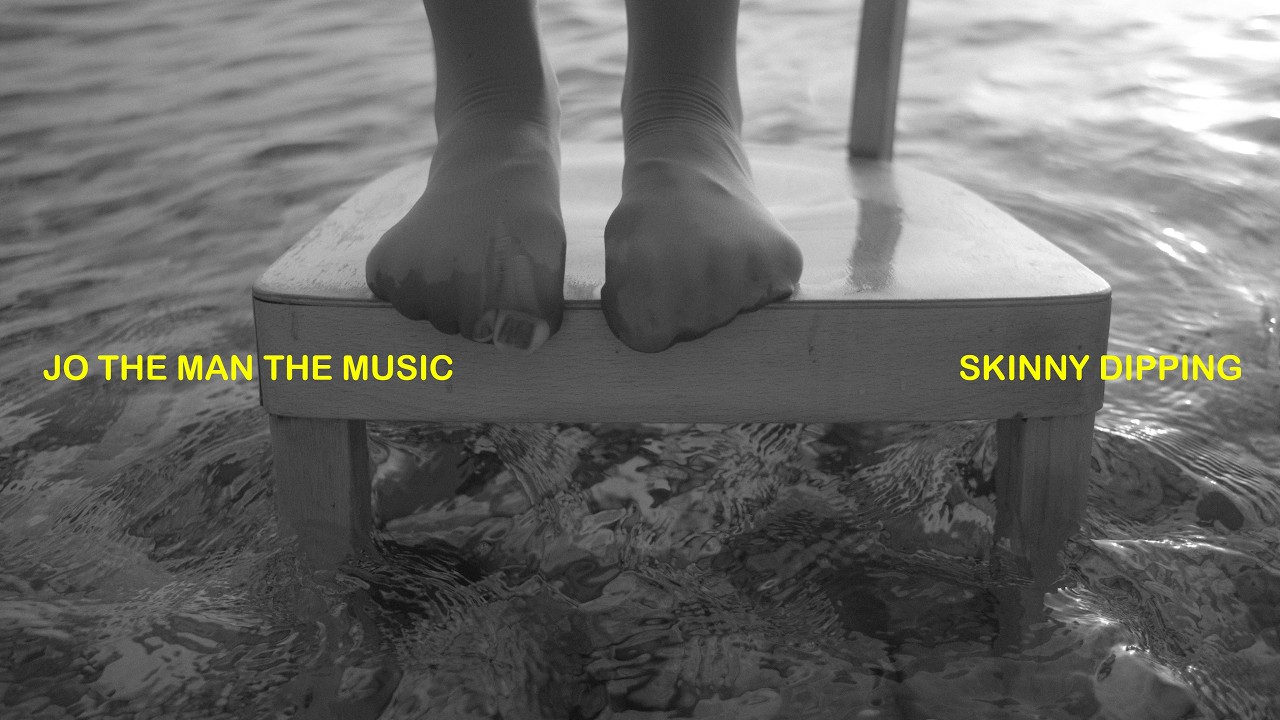 Jo The Man The Music - Skinny Dipping (Official Video)