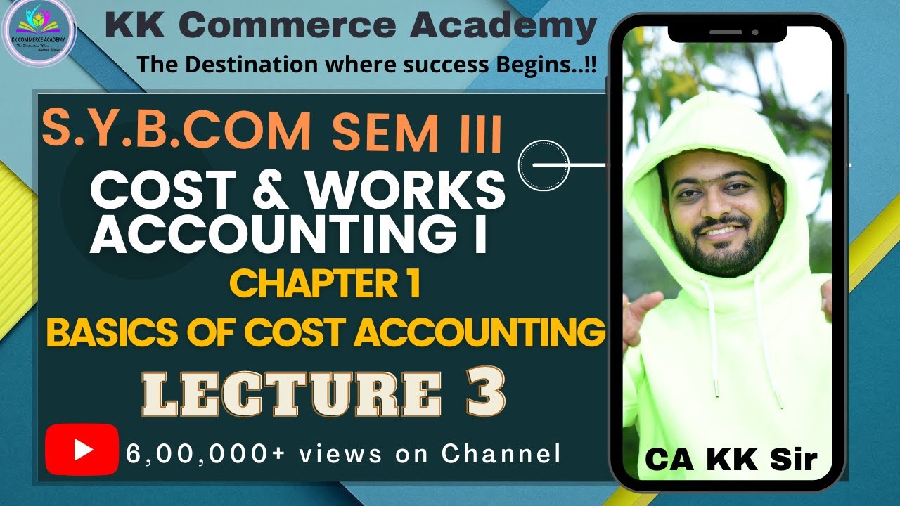Sybcom Semester 3| Cost & Works Accounting 1 | Chapter 1 | Basics of Cost Accounting 1 | Lecture 3