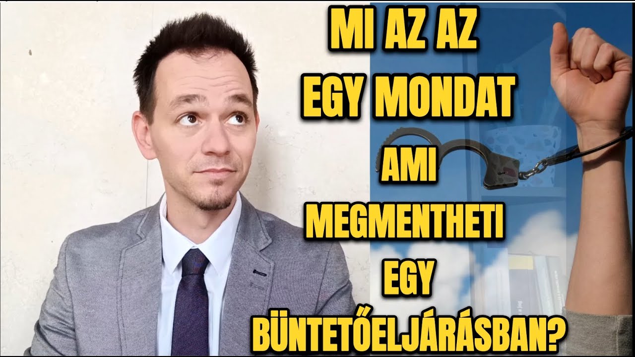 Egy mondat ami mindent eldönthet a büntetőeljárásban