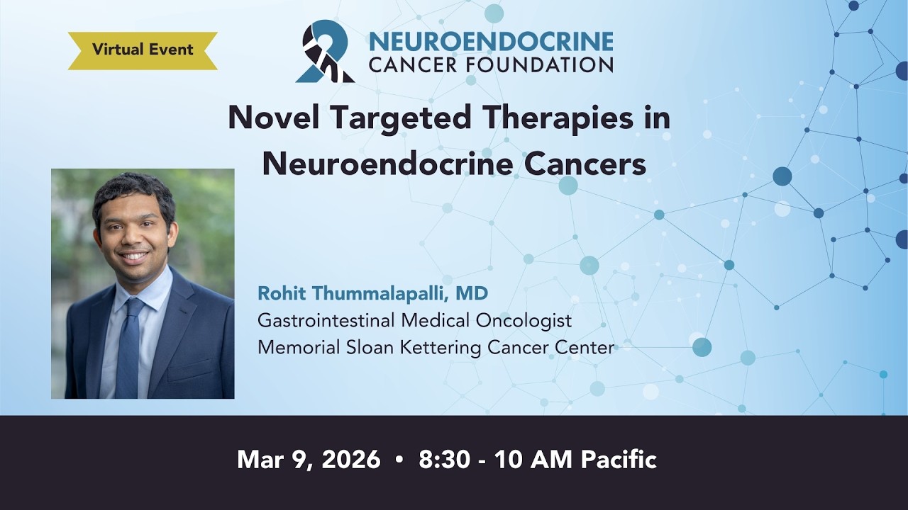 Novel Targeted Therapies in Neuroendocrine Cancers • 2026 NCF Event • Mar 9, 2026