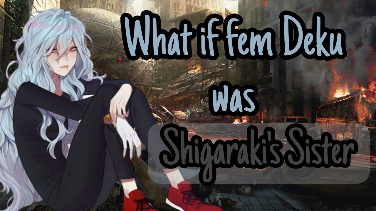 What if fem Deku was Shigaraki's sister