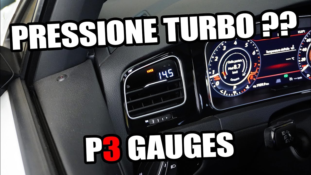 CHE PRESSIONE TURBO FA LA MIA GTI ?? SCOPRIAMOLO GRAZIE AL P3 GAUGES !!!