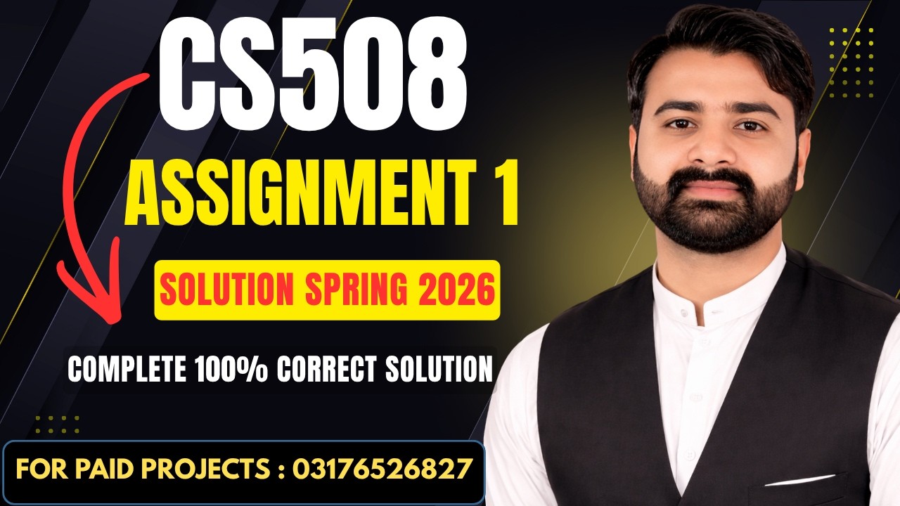 CS508 Assignment 1 Solution Spring 2026 | Virtual University CS508 Assignment 1 Solution Spring 2026