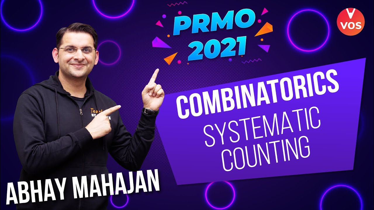 COMBINATORICS - SYSTEMATIC COUNTING | PRMO 2021 | PRMO Exam |PRMO Preparation |Abhay Mahajan Vedantu