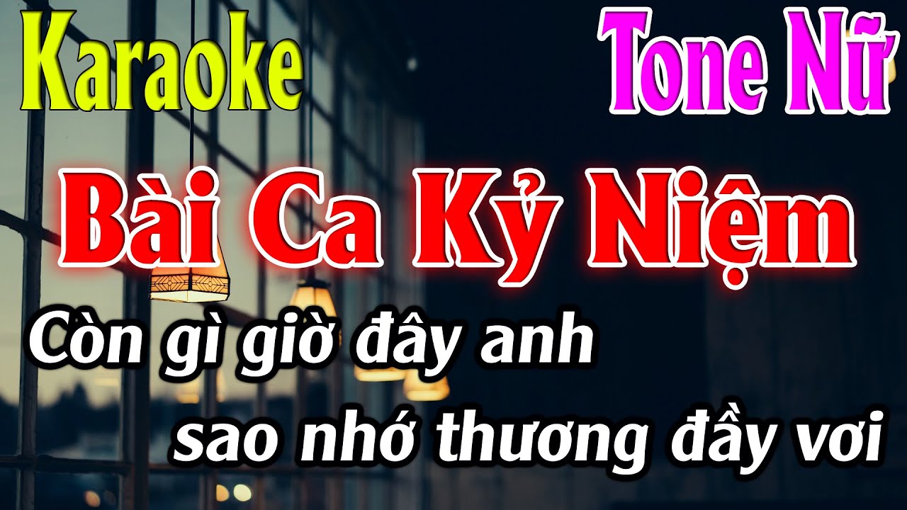 B&agrave;i Ca Kỷ Niệm Karaoke Tone Nữ ( A#m ) Karaoke L&acirc;m Organ - Beat Mới
