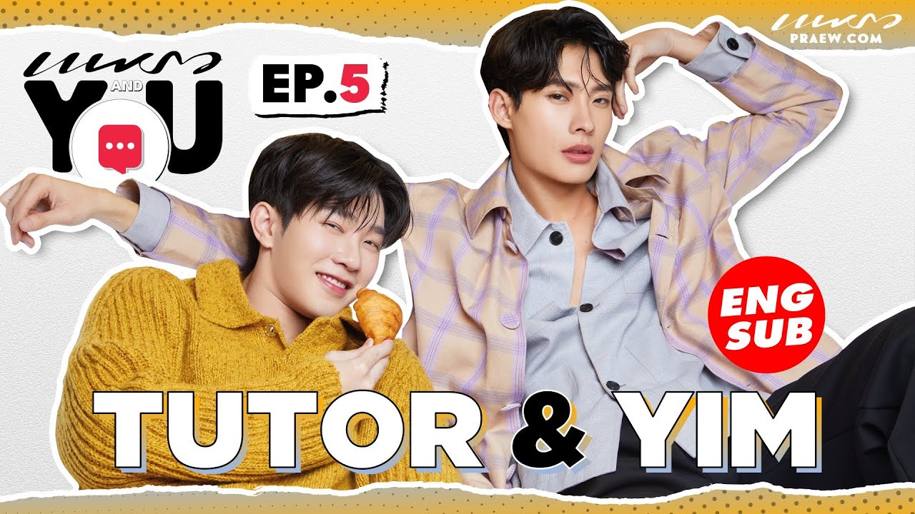 (Eng Sub) เปิดห้องนอนคุยกับ "ติวเตอร์ & ยิม" ใครเป็นแบบไหน ต้องดู! / Praew And You Ep.5