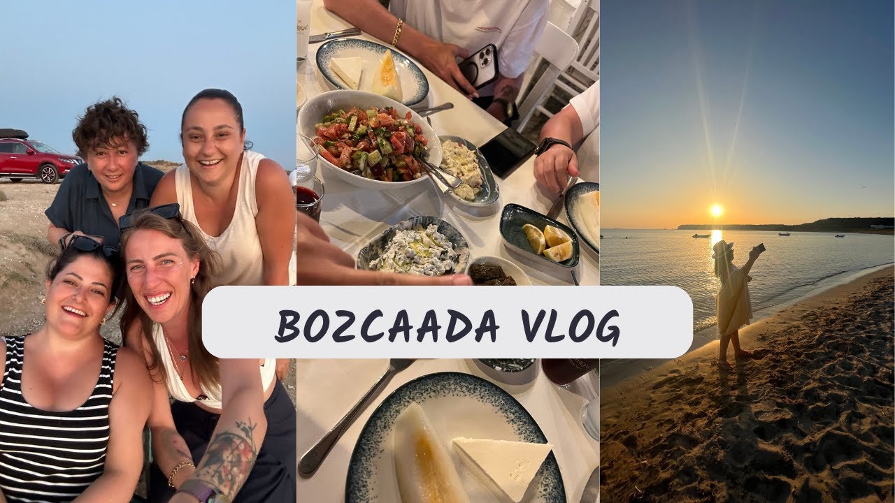 BOZCAADA VLOG | PLAJLAR,GÜN BATIMI,YEMEKLER