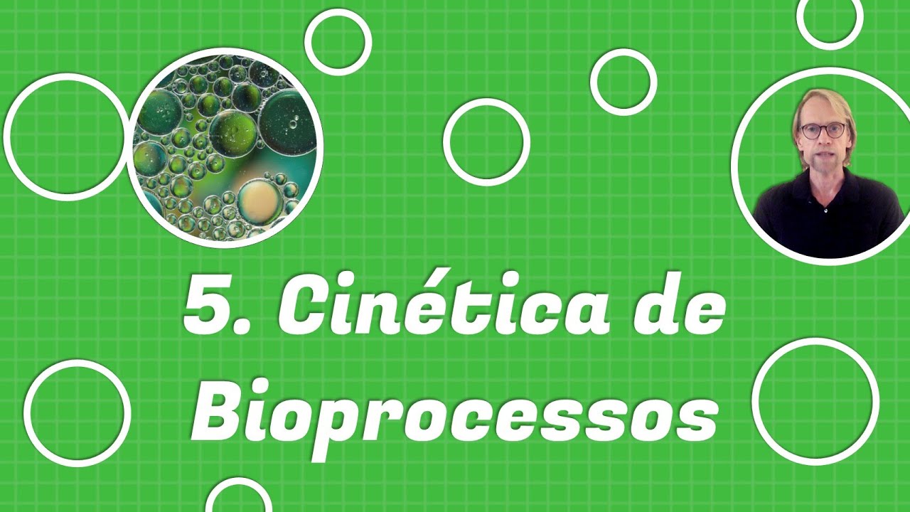 5. Cinética de Bioprocessos (Curso de Engenharia de Bioprocessos)