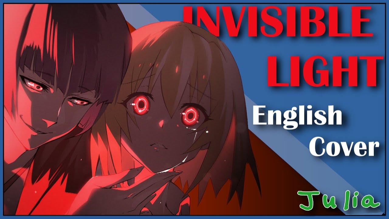 Invisible Light (English Cover) 【Julia】