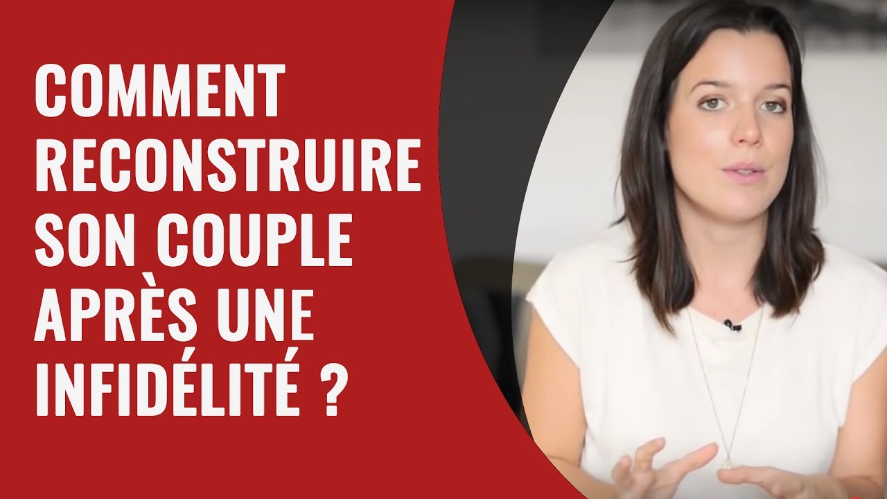 Comment reconstruire son couple après une infidélité ?