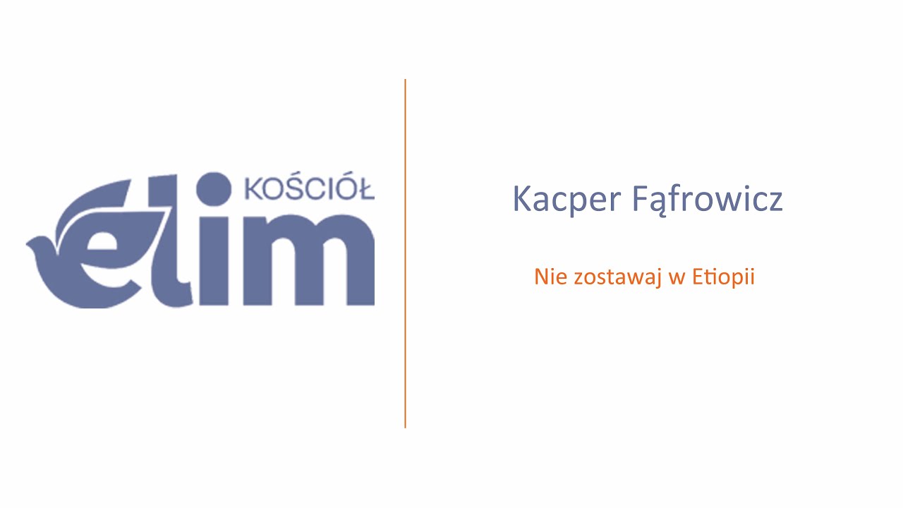 Nie zostawaj w Etiopii - Kacper Fąfrowicz
