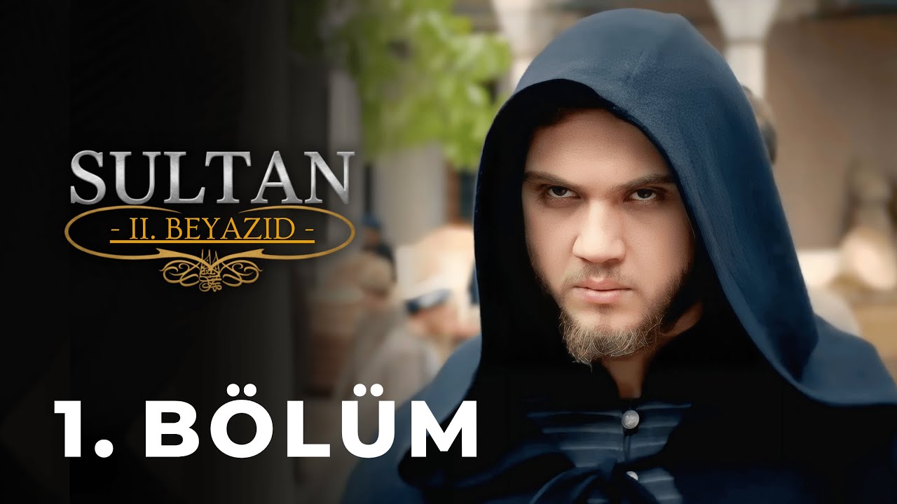 Sultan II. Beyazıd 1. B&ouml;l&uuml;m (Yeni Dizi)