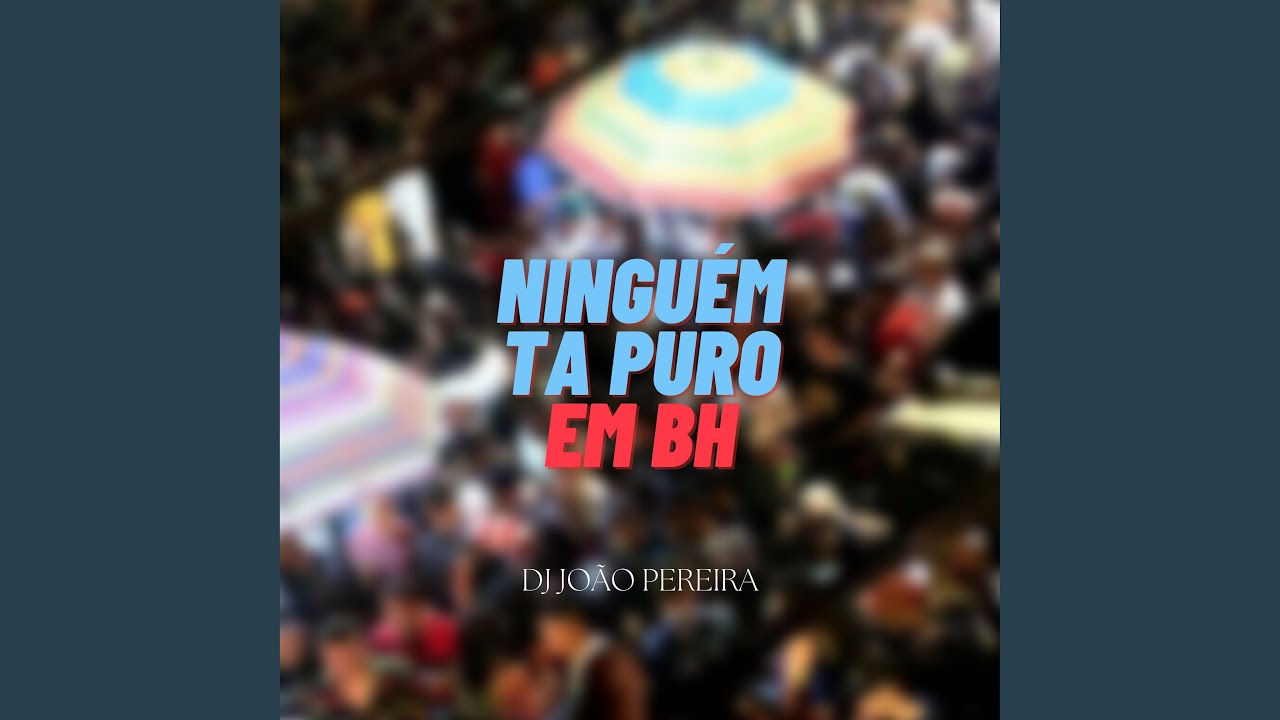 NINGUÉM TA PURO EM BH