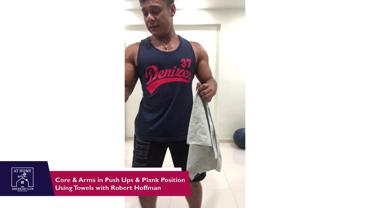 The American Club (Gym) – Video #12 Core & Arms in Push Ups & Plank Position Using Towels