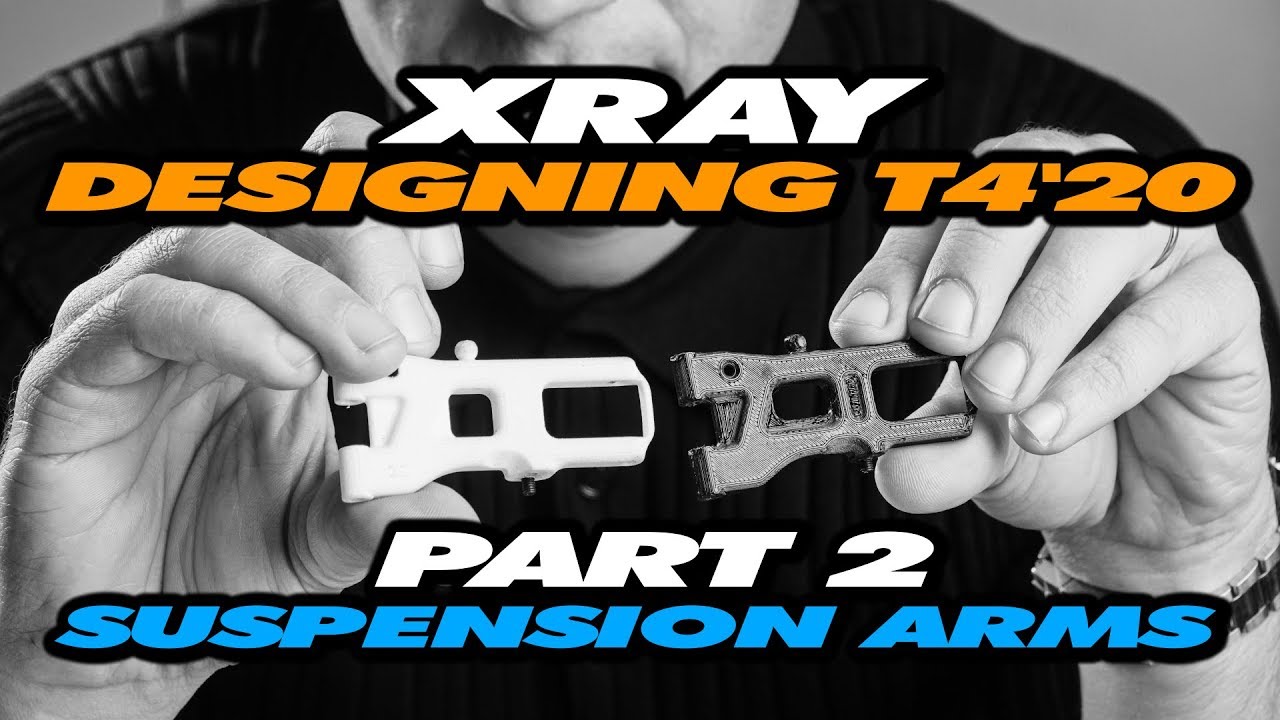 Designing the XRAY T4'20 - Part 2 – Suspension Arms