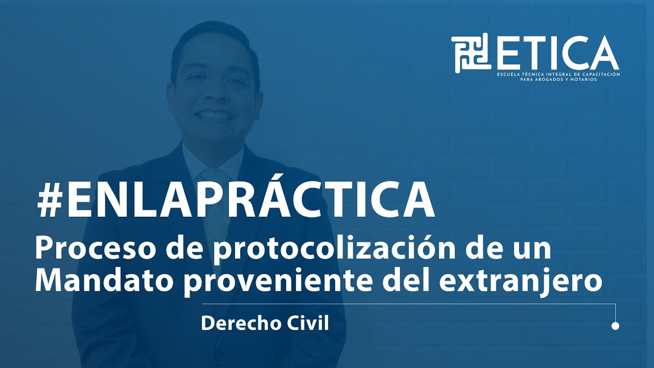 Proceso de protocolización de un Mandato proveniente del extranjero