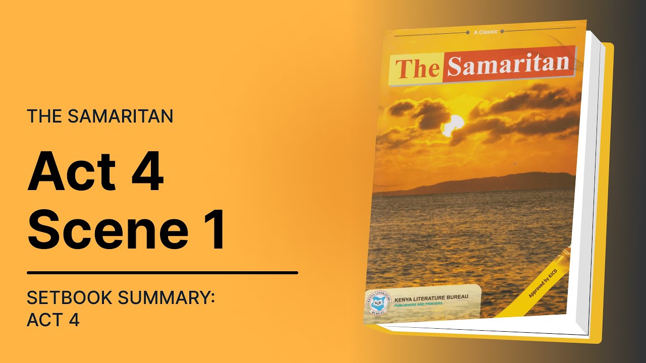 The Samaritan Setbook Summary Act 4 Scene 1 video lesson | EasyElimu