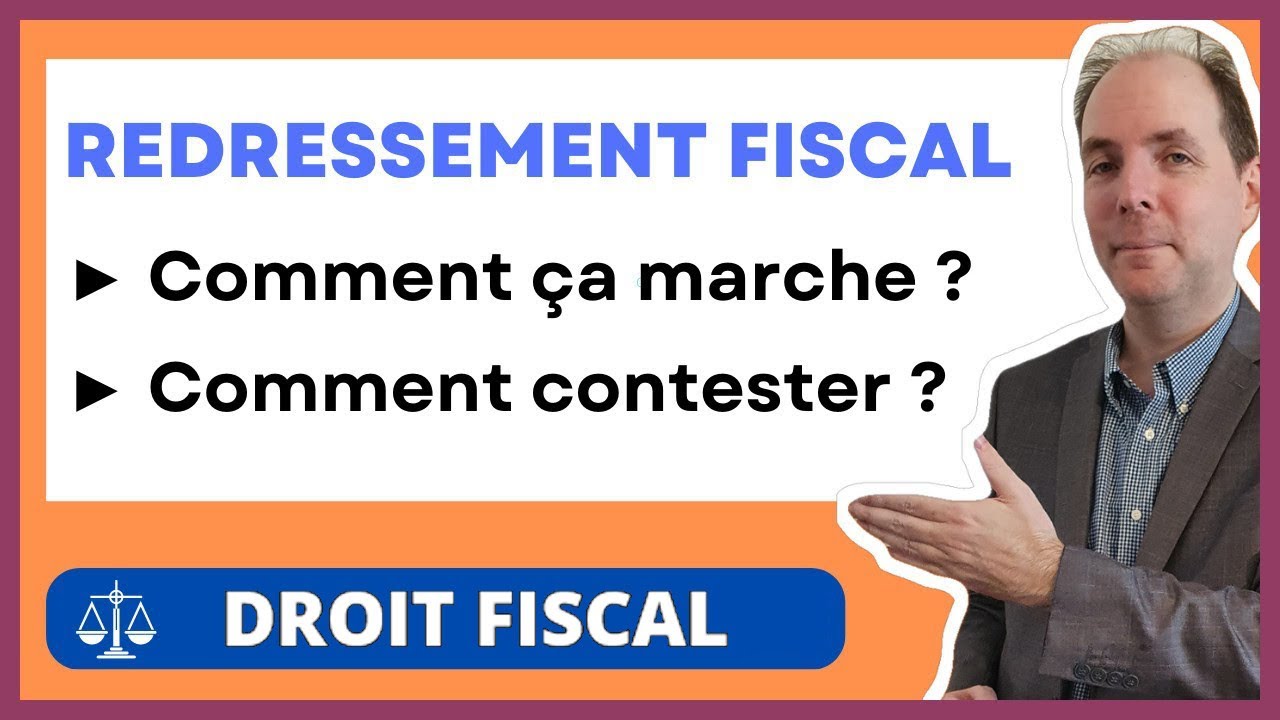 Redressement Fiscal : Procédure et Contestation