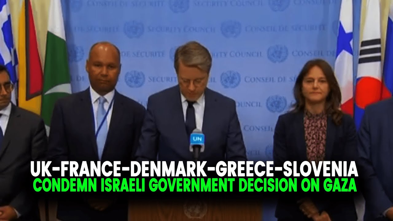 European Powerhouses UNITE: UK, France, Denmark, Greece & Slovenia SLAM Israel's Gaza Decision