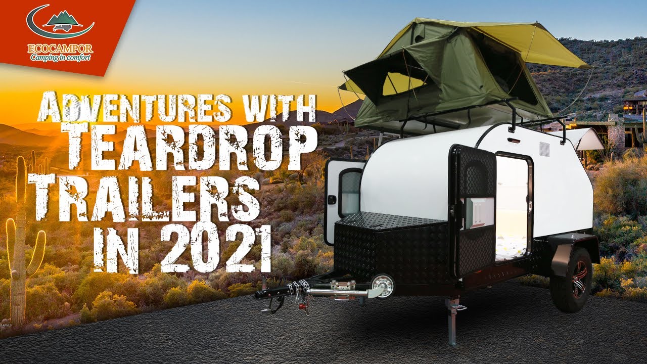 Adventures with Teardrop Trailers  in 2021