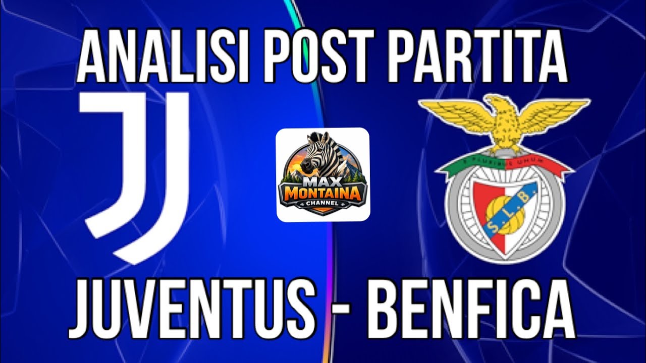JUVENTUS   BENFICA  ANALISI POST PARTITA