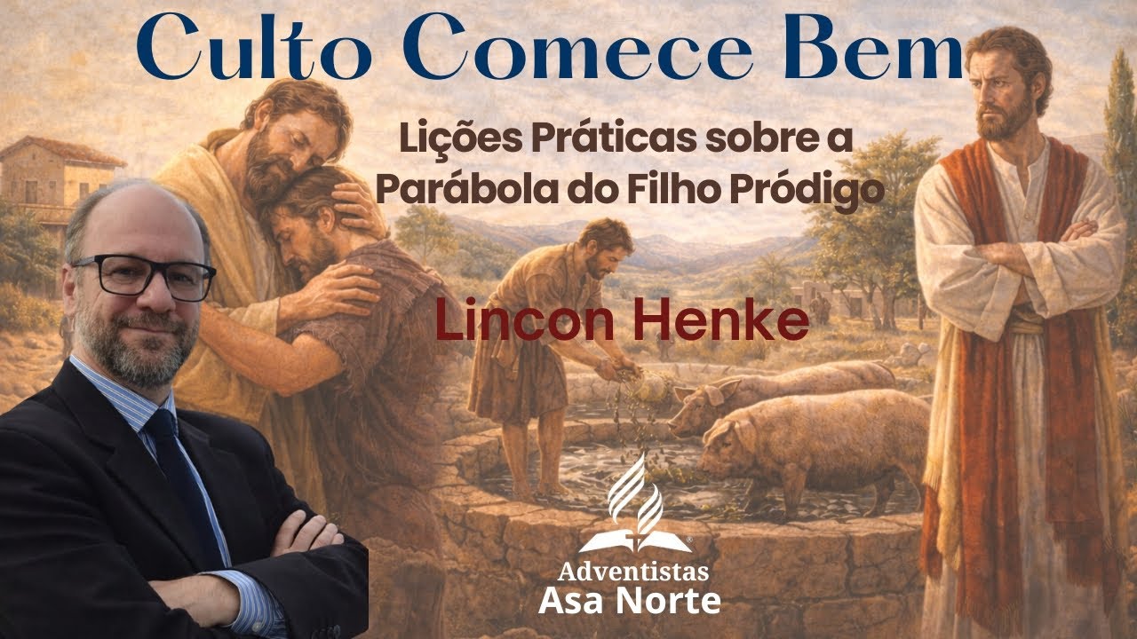 LIÇÕES PRÁTICAS SOBRE A PARÁBOLA DO FILHO PRÓDIGO | Lincon Henke | CULTO COMECE BEM | 01/02/2026