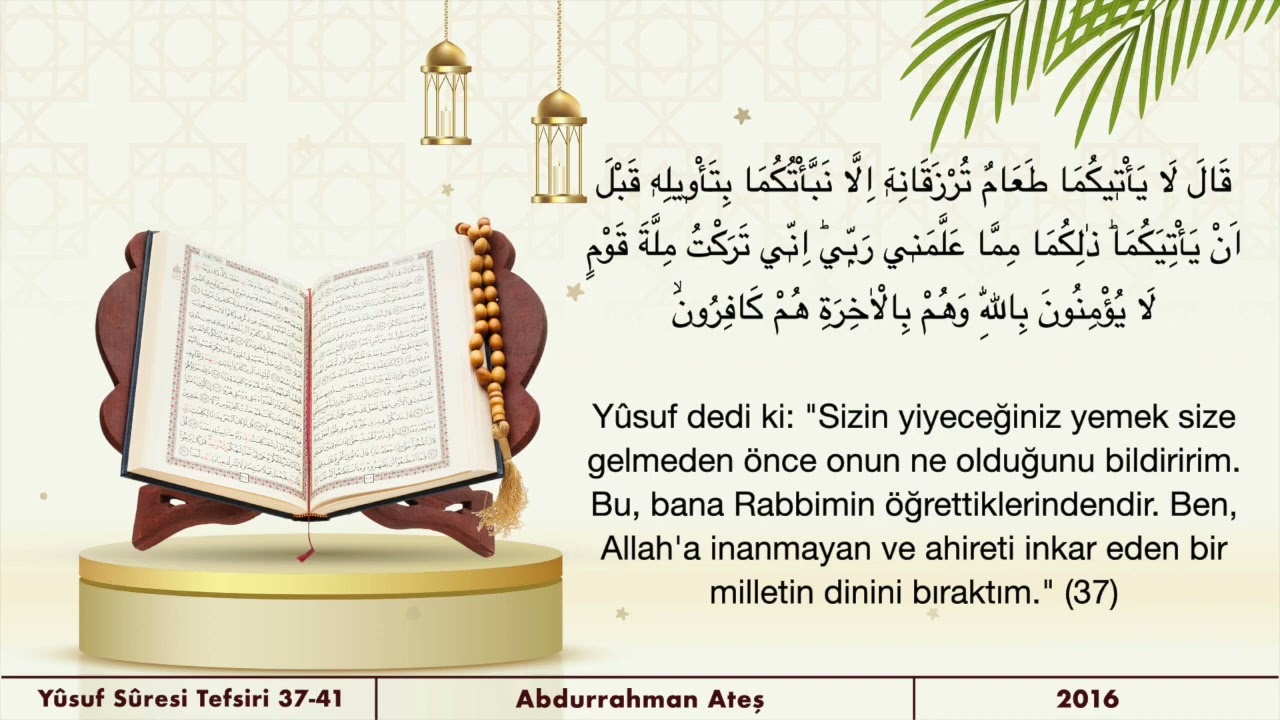 Yusuf Suresi 37 - 41. Ayetler - Abdurrahman ATEŞ