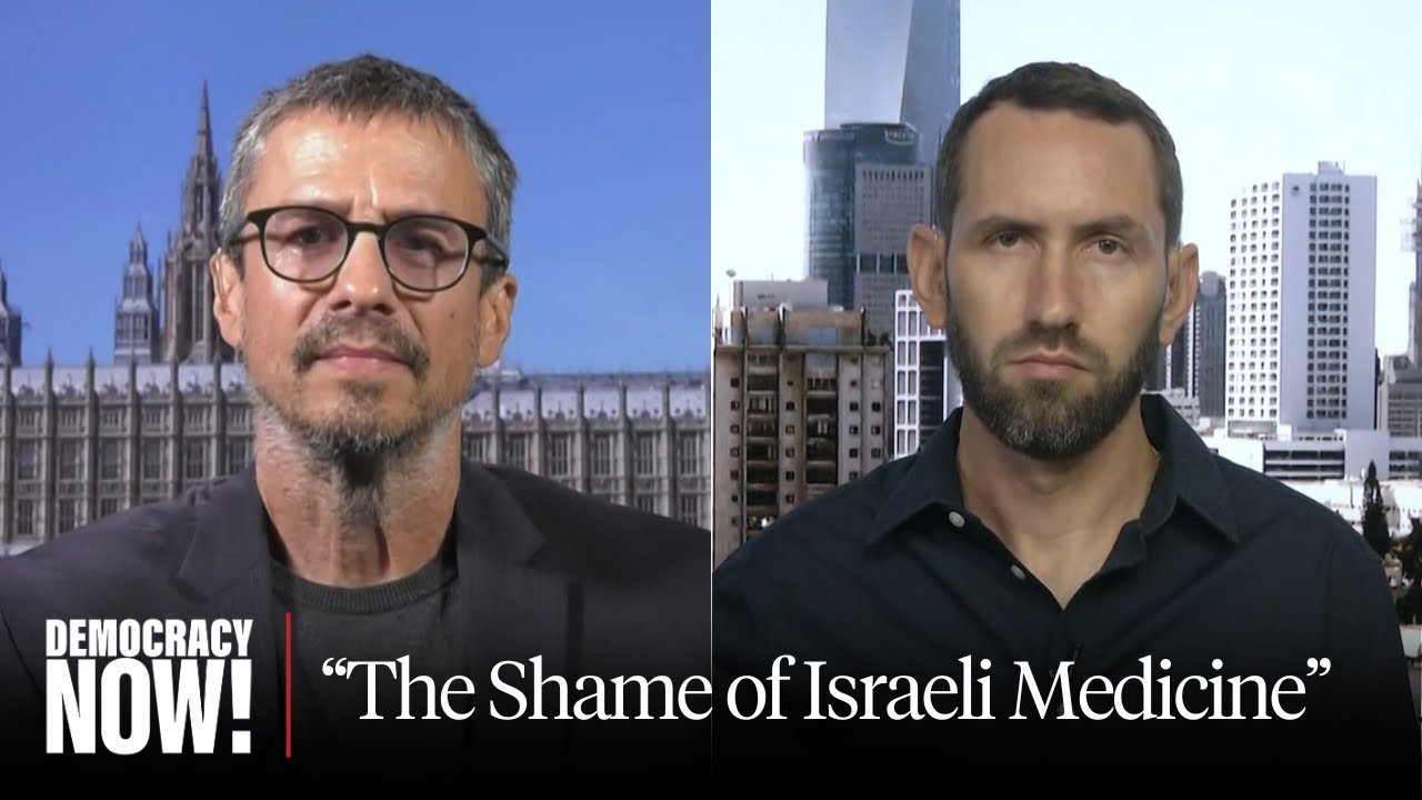 &ldquo;The Shame of Israeli Medicine&rdquo;: How Israeli Doctors Turned on Palestinian Colleagues & Patients