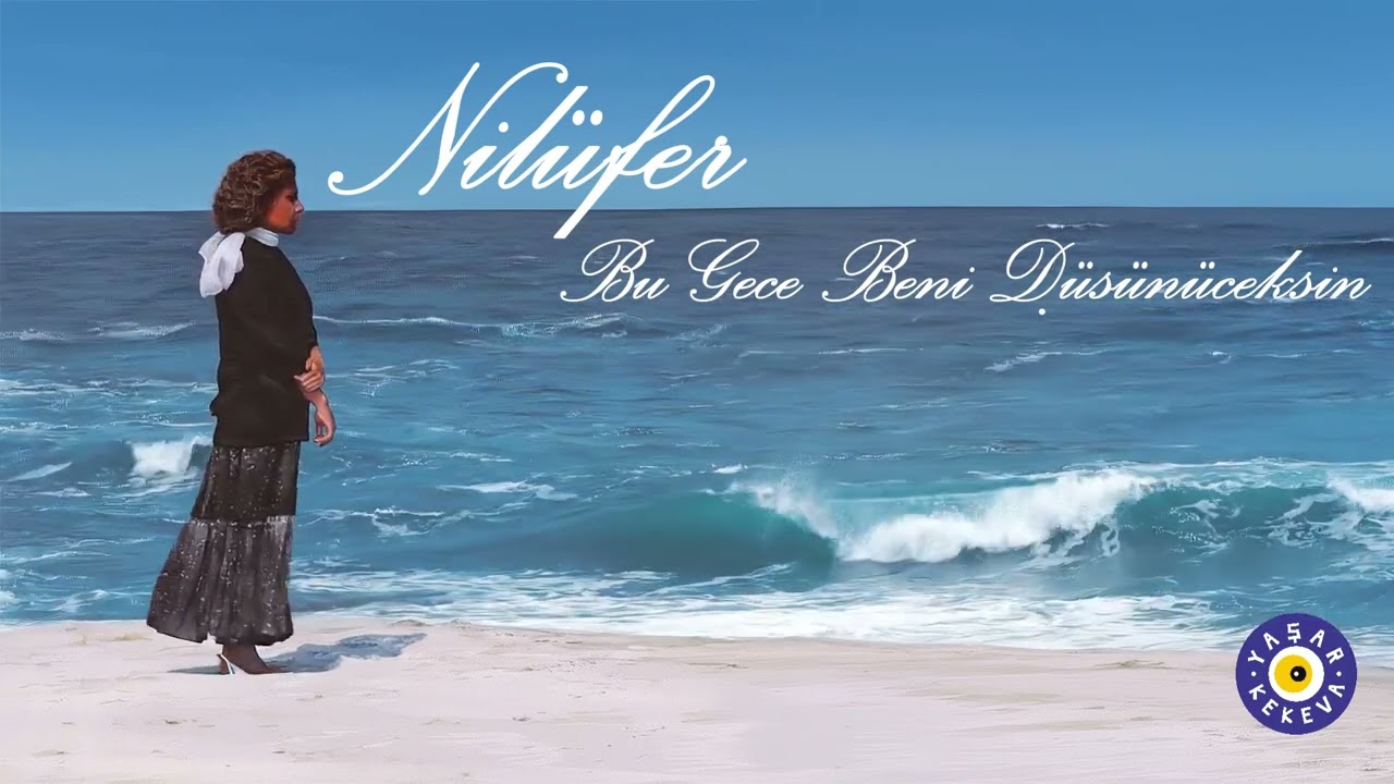 Nilüfer - Bu Gece Beni Düşünüceksin (Esmer Günler)