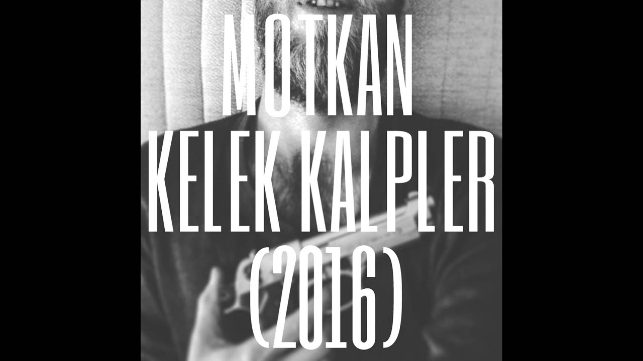 Motkan - Kelek Kalpler 2016 #Kelekkalpler