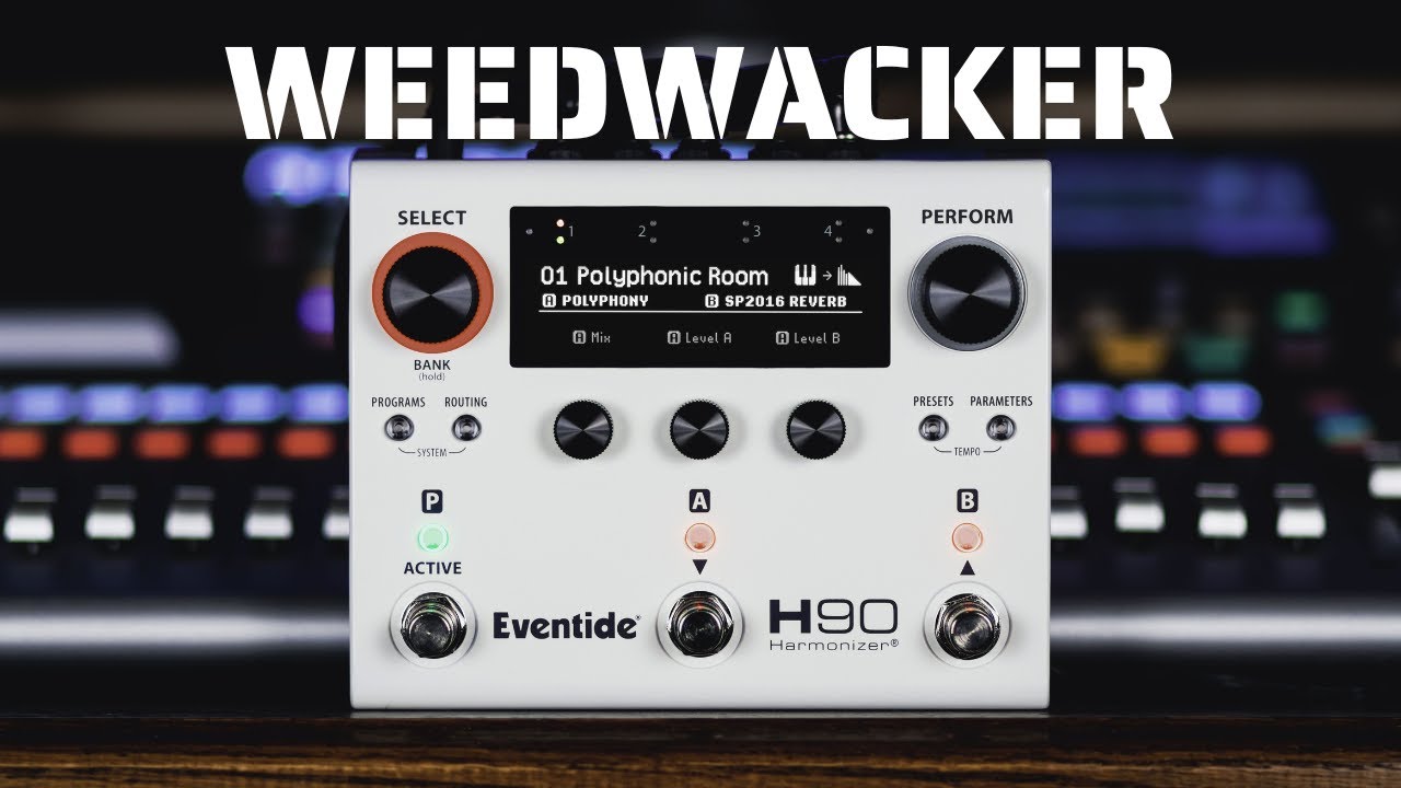 WEEDWACKER | Eventide H90 | Dual Drive Algorithm