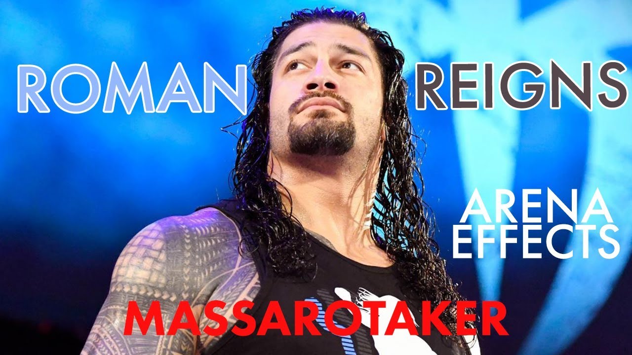 ROMAN REIGNS THEME SONG ARENA EFFECTS 2018