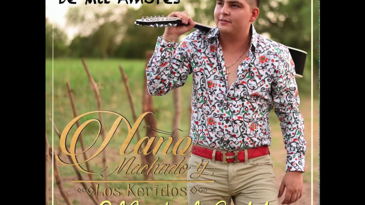 Nano Machado y Los Keridos- De Mil Amores